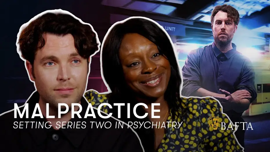Video for the series Malpractice — Series 2 — Tom Hughes & Grace Ofori-Attah on how psychiatry lends itself to drama - Malpractice | BAFTA