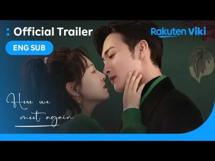 Video for the series Here We Meet Again — Trailer [ENG SUB]