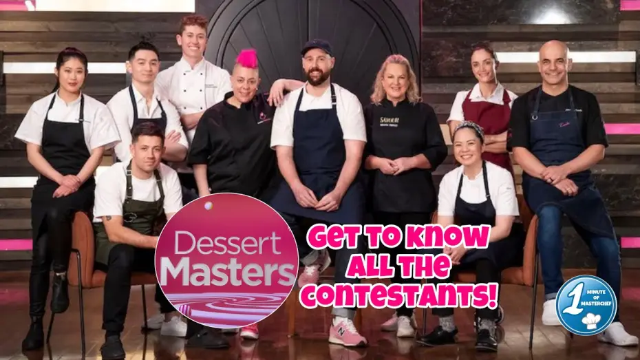 Video for the series Dessert Masters — MasterChef Australia; DESSERT MASTERS 2023 CONTESTANTS