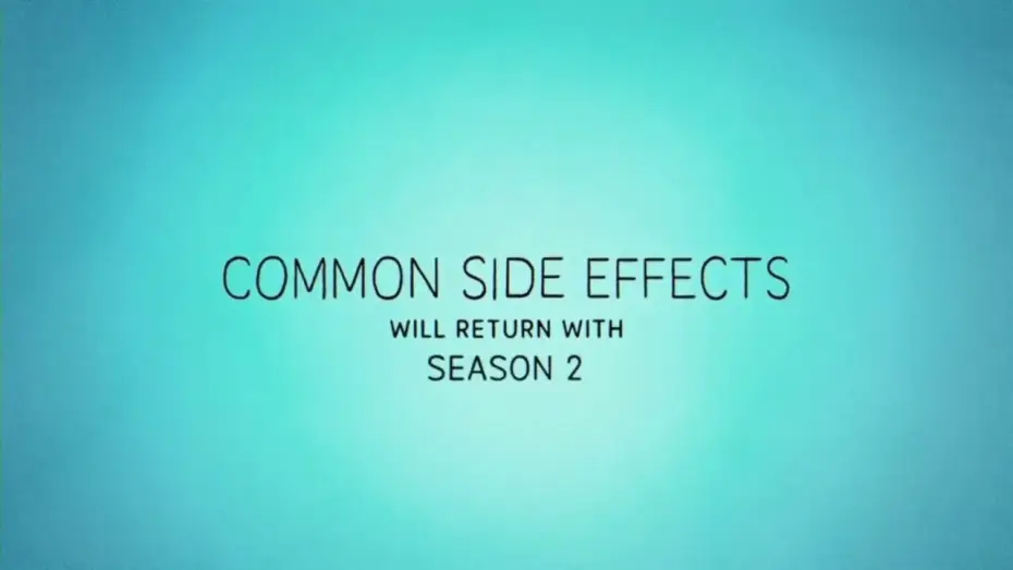 Video for the series Common Side Effects — Season 2 in Production