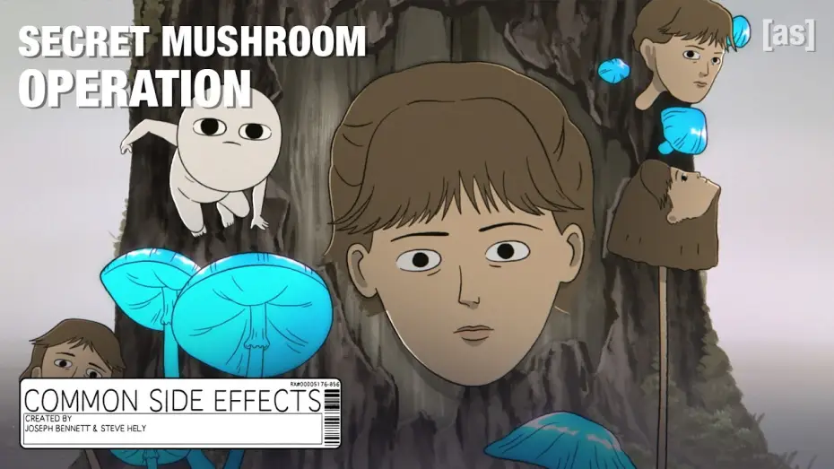 Video for the series Common Side Effects — Secret Mushroom Operation