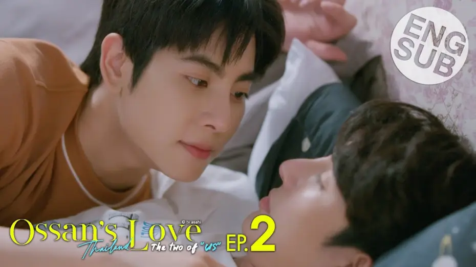 Video for the series Ossan's Love Thailand — [Eng Sub] Ossan's Love Thailand รักนี้ให้ "นาย" | The Two of Us EP.2