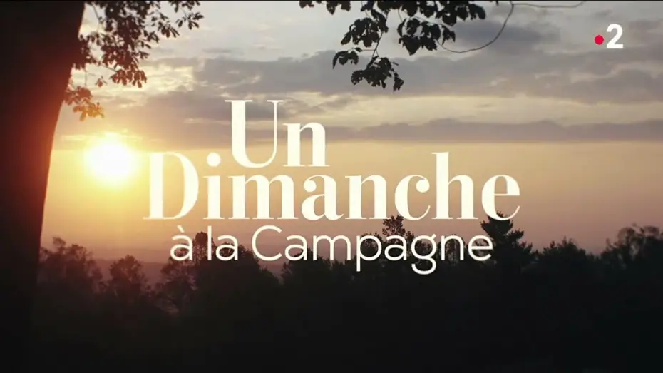 Video for the series The Unexpected Getaway — france•2 | Générique • Un dimanche à la campagne (2022)