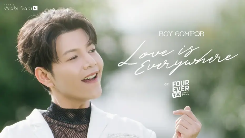 Video for the series Fourever You — [Official MV]  LOVE IS EVERYWHERE OST. FOUREVER YOU เพราะรักนำทาง | BOY SOMPOB