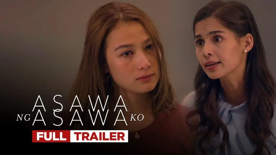 Video for the series My Husband's Wife — Asawa Ng Asawa Ko: Full trailer