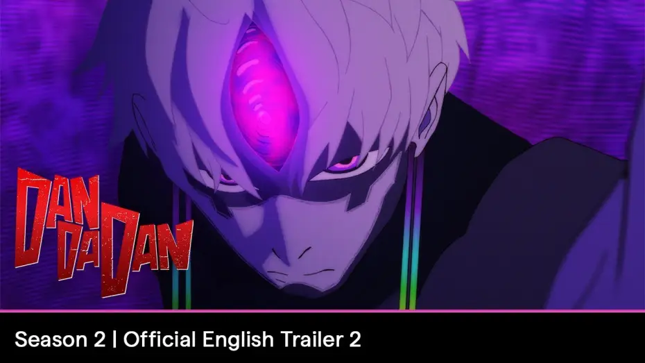 Видео к сериалу Dan Da Dan — DAN DA DAN Season 2 | Official English Trailer 2