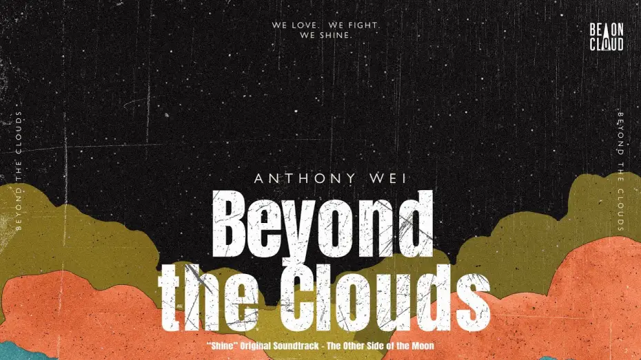 Video for the series Shine — Anthony Wei - Beyond the Clouds (“Shine” OST. - The Other Side of the Moon) |  Official Lyric Video