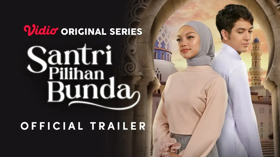 Video for the series Santri Pilihan Bunda — Official Trailer Vidio Original Series Santri Pilihan Bunda