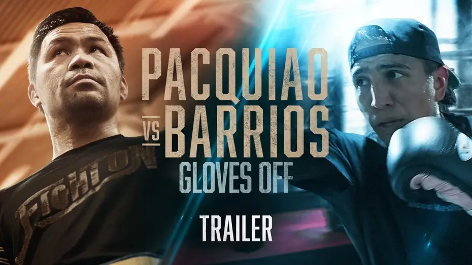 Video for the series Gloves Off — GLOVES OFF: Pacquiao vs. Barrios | TRAILER