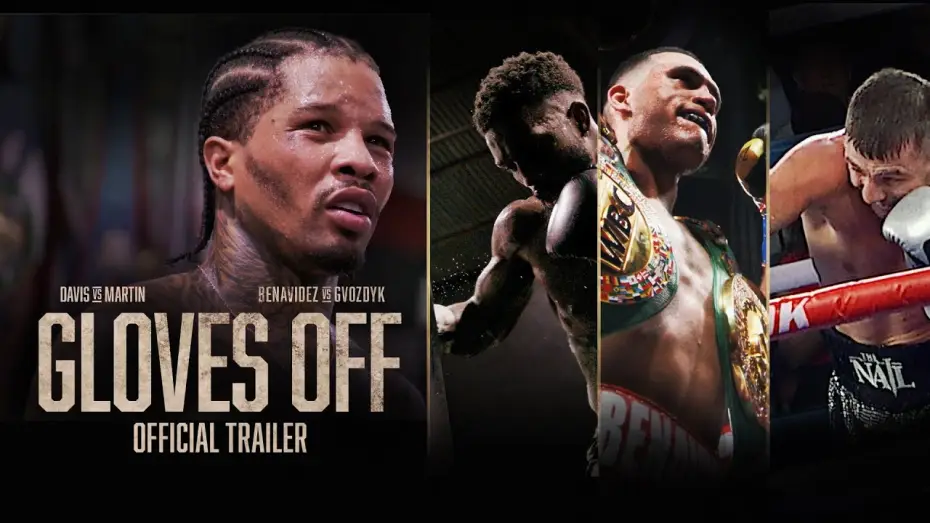 Video for the series Gloves Off — Davis vs. Martin & Benavidez vs. Gvozdyk — Gloves Off | Tank vs Martin - Benavidez vs Gvozdyk | TRAILER