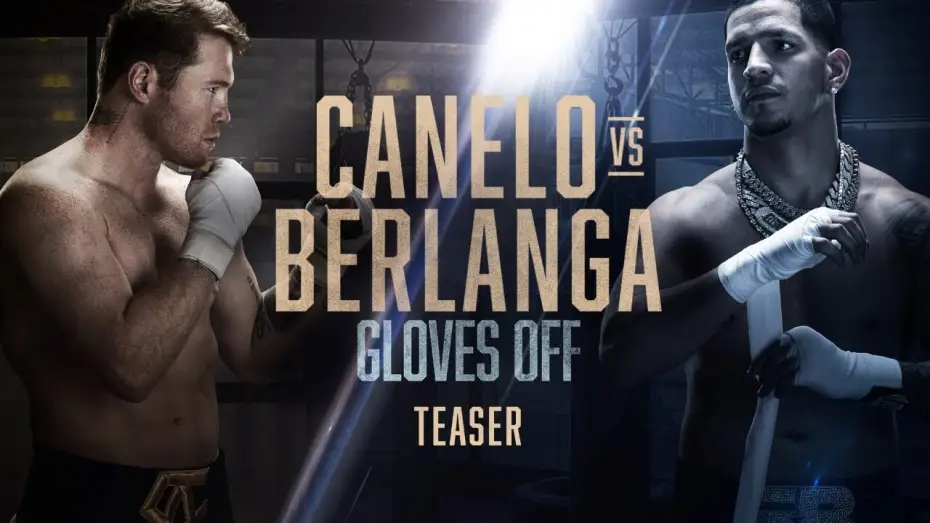Video for the series Gloves Off — Canelo vs. Berlanga — GLOVES OFF: CANELO vs. BERLANGA | TEASER