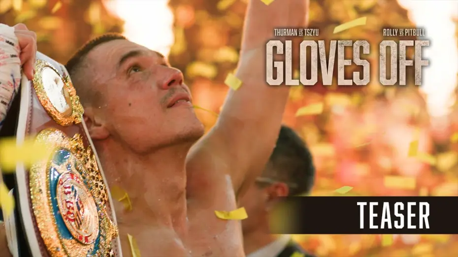 Video for the series Gloves Off — Thurman vs. Tszyu & Rolly vs. Pitbull — GLOVES OFF: THURMAN vs. TSZYU & ROLLY vs. PITBULL | TEASER | Tim Tszyu