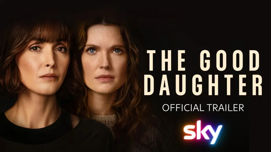 Video for the series The Good Daughter — The Good Daughter | Official Trailer | Sky