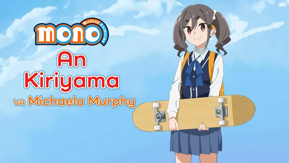 Video for the series mono — English Dub Character Trailer - An Kiriyama