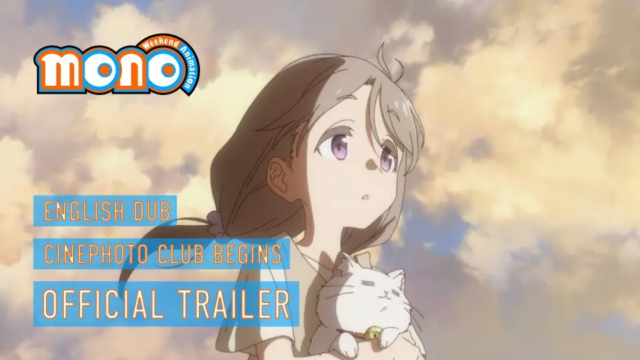 Video for the series mono — "Cinephoto Club Begins" English Dub Official Trailer