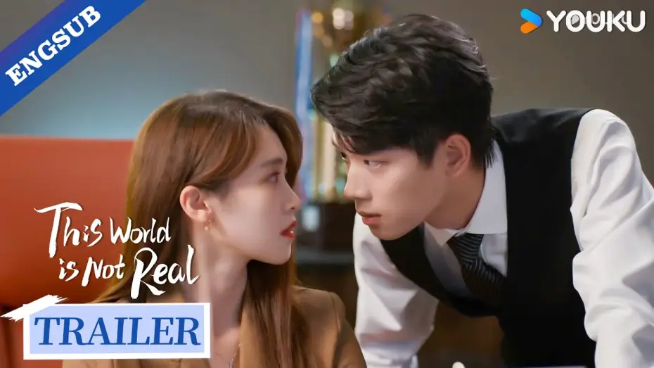 Video for the series This World Is Not Real — [Official Trailer] This World is Not Real | Zhang Jiongmin / Bao Chenxi | YOUKU