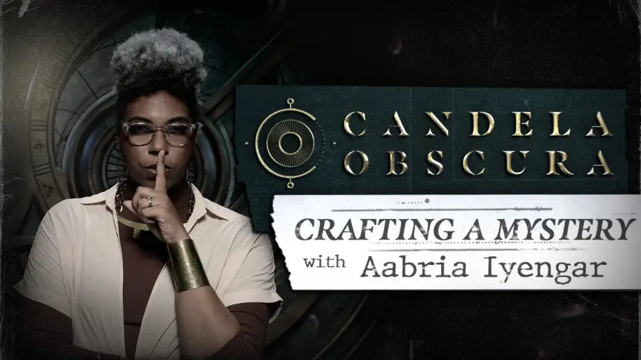 Video for the series Candela Obscura — Crafting a Mystery with Aabria Iyengar | Candela Obscura