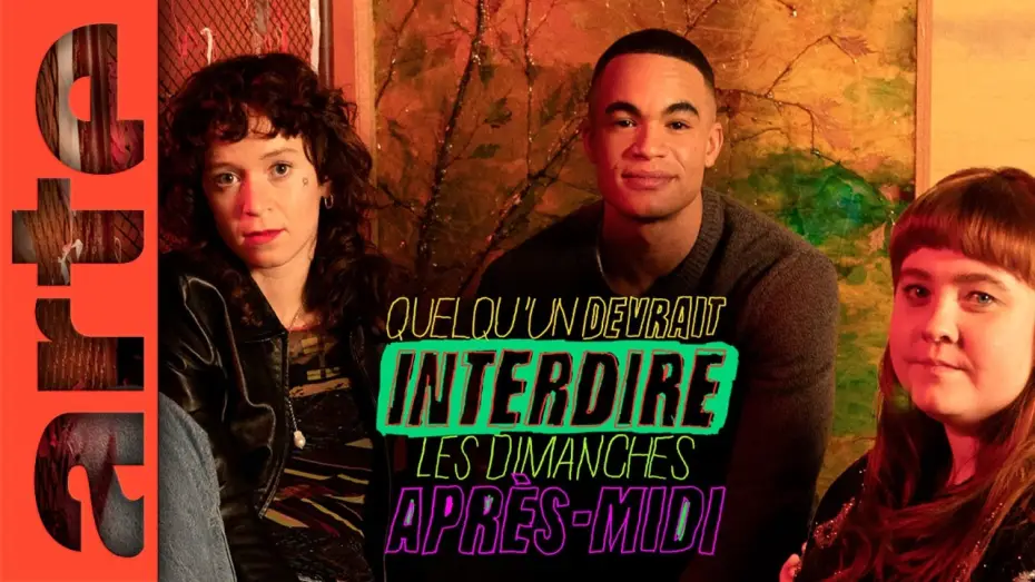 Video for the series Quelqu’un devrait interdire les dimanches après-midi — Quelqu'un devrait interdire les dimanches après-midi | Série | ARTE