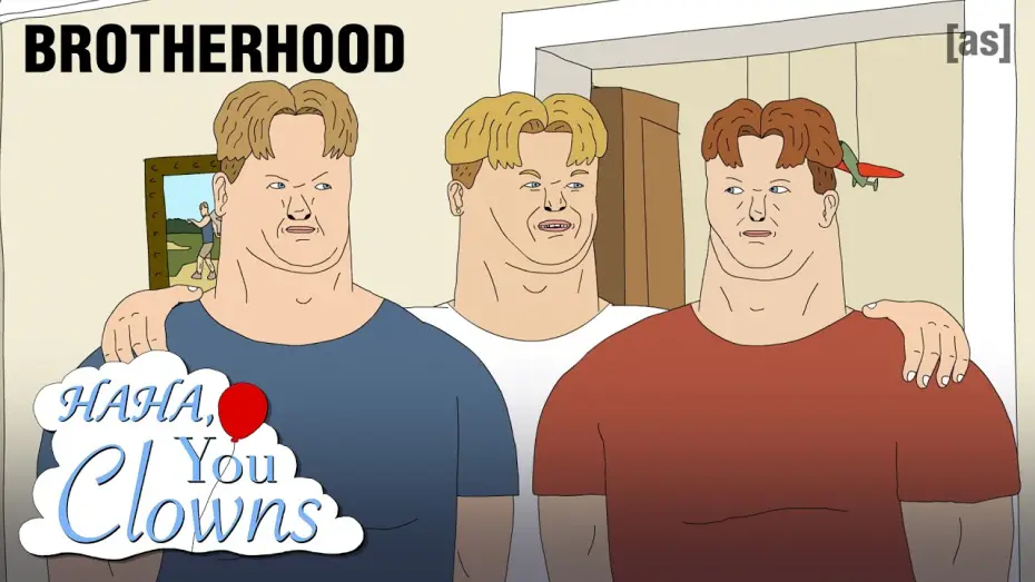 Video for the series Haha, You Clowns — Brotherhood