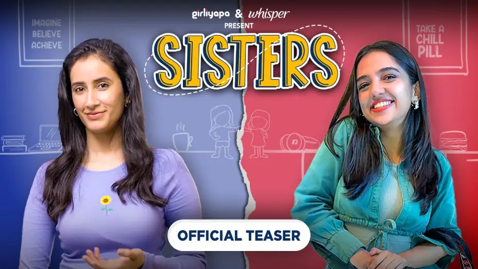 Video for the series Sisters — Sisters - Official Teaser | Mini Web Series | Ft. Ahsaas Channa & Namita Dubey | Girliyapa