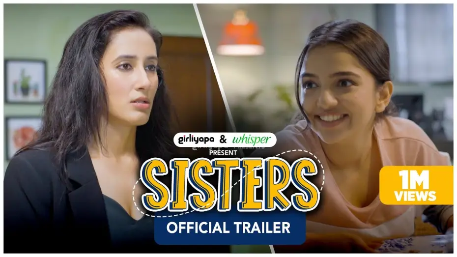 Video for the series Sisters — Sisters - Official Trailer | Ft. Ahsaas Channa & Namita Dubey | Girliyapa