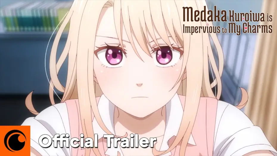 Video for the series Medaka Kuroiwa Is Impervious to My Charms — Official Trailer [Subtitled]