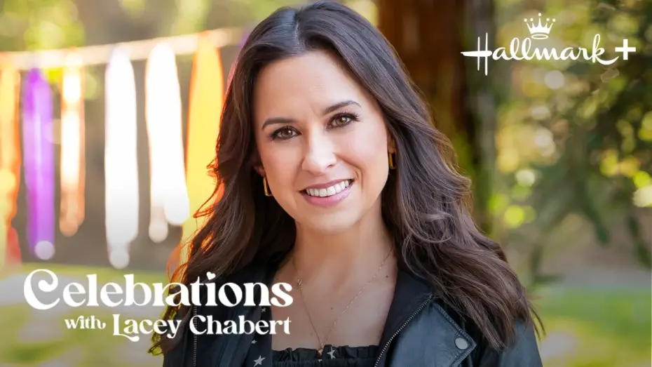 Video for the series Celebrations with Lacey Chabert — Preview - Celebrations with Lacey Chabert - Now Streaming on Hallmark+