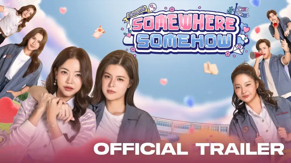 Video for the series Somewhere Somehow — [ Official Trailer ] รักปากแข็ง Somewhere Somehow