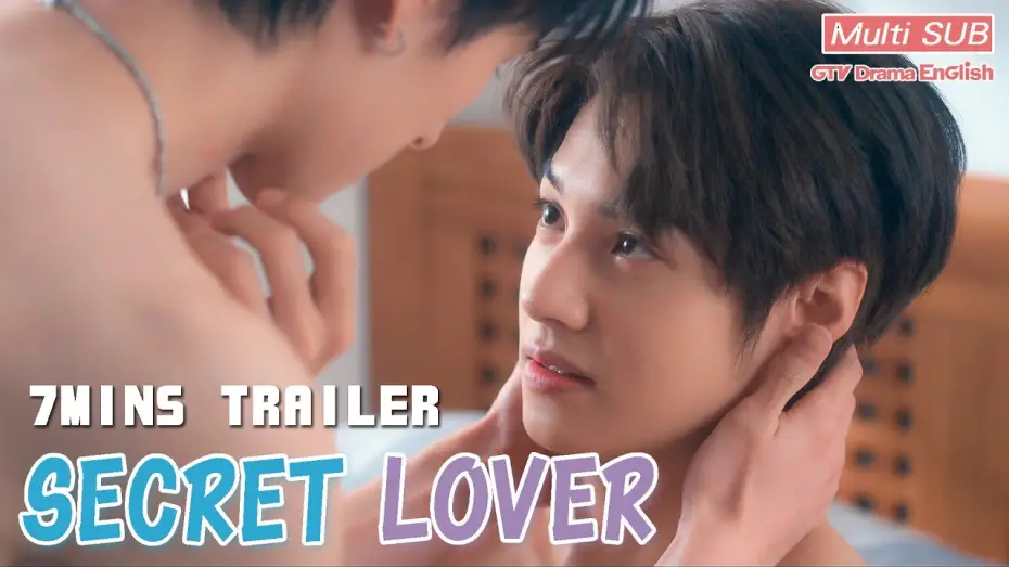 Video for the series Secret Lover — 𝐒𝐞𝐜𝐫𝐞𝐭 𝐋𝐨𝐯𝐞𝐫 7-Minute Trailer【MULTI SUB】BL Series｜GTV DRAMA English