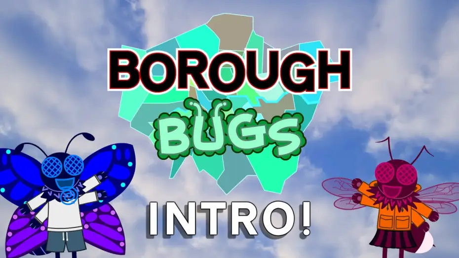 Video for the series Borough Bugs — Borough Bugs - Intro (ORIGINAL)