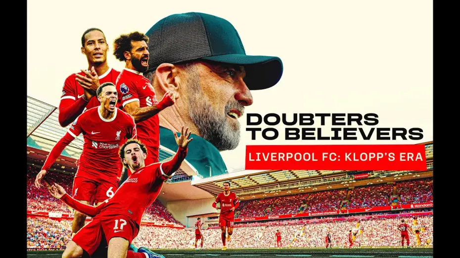 Video for the series Doubters to Believers Liverpool FC: Klopp's Era — Official Trailer