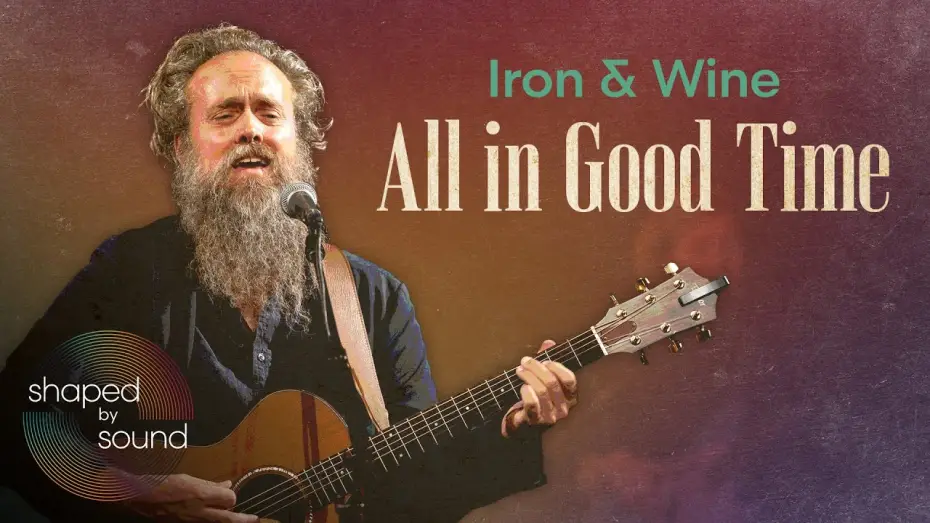 Video for the series Shaped By Sound — Iron & Wine performs "All In Good Time" on Shaped by Sound | PBS North Carolina