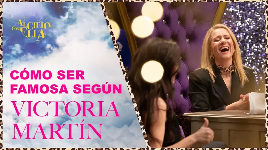 Video for the series Al cielo con ella — Los tips de Victoria Martín para ser la perfecta famosa | Al cielo con ella