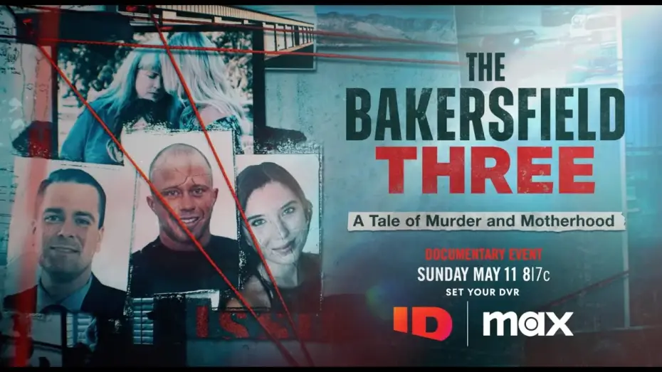 Video for the series The Bakersfield 3: A Tale of Murder and Motherhood — The Bakersfield 3: A Tale of Murder and Motherhood Official Trailer | ID