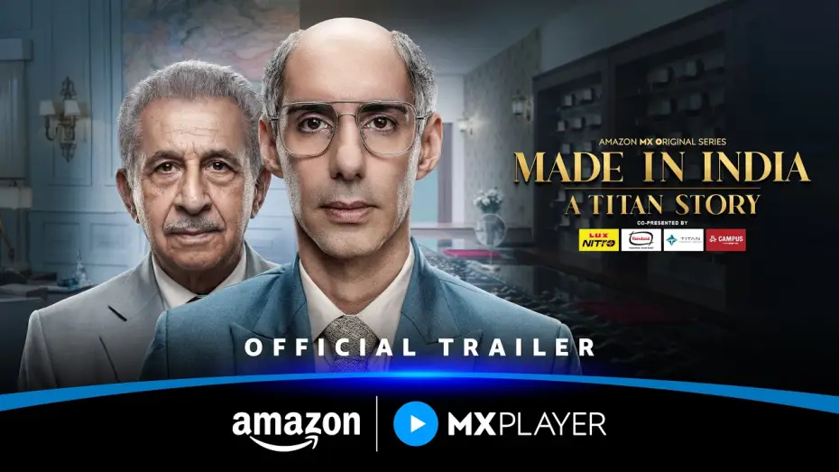 Video for the series Made in India: A Titan Story — Made in India: A Titan Story - Official Trailer | Naseeruddin Shah, Jim Sarbh | Amazon MX Player