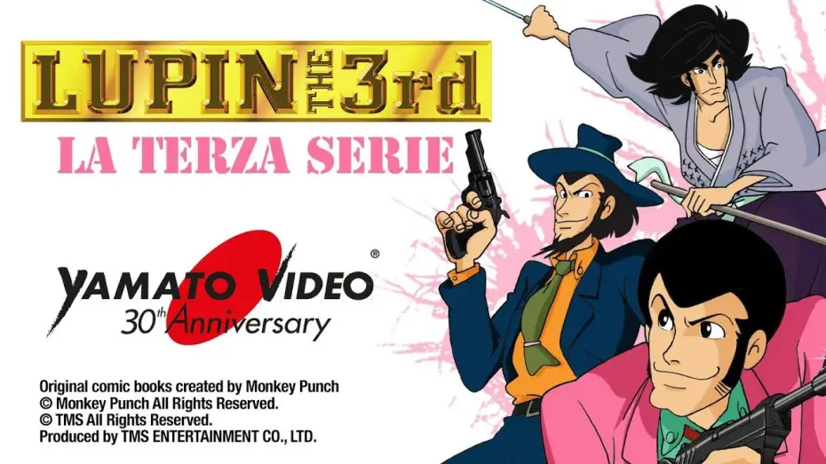 Видео к сериалу Lupin the 3rd — LUPIN III - LA TERZA SERIE (nuovo doppiaggio integrale) | Yamato Video 30th Anniversary