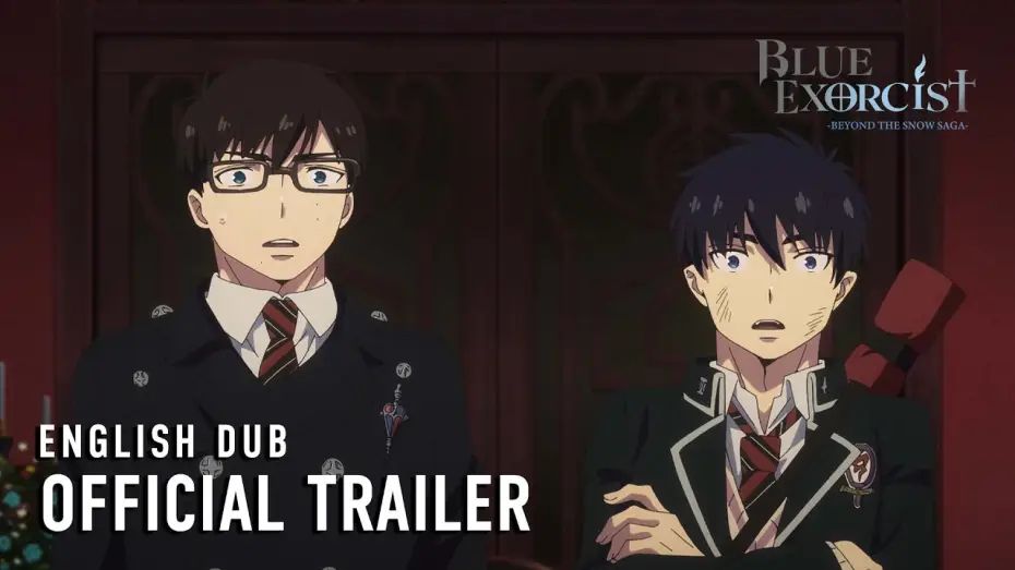 Video for the series Blue Exorcist — -Beyond the Snow Saga- Official English Dub Trailer