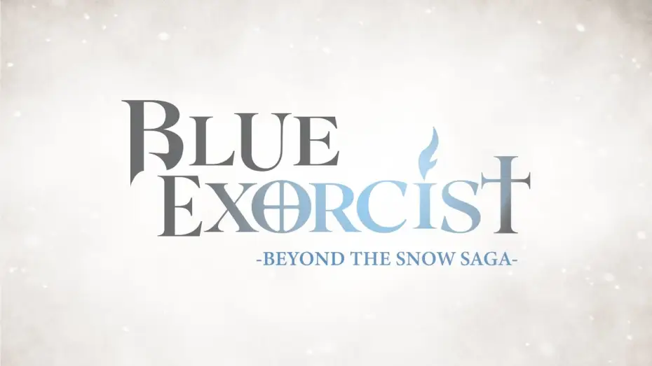 Video for the series Blue Exorcist — -Beyond the Snow Saga- Teaser Trailer