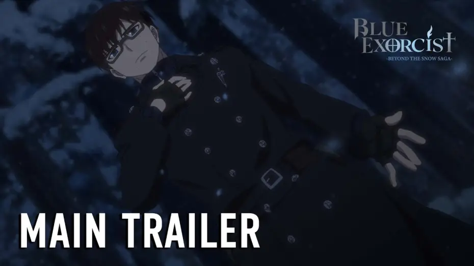 Video for the series Blue Exorcist — -Beyond the Snow Saga- Main Trailer [Subtitled]