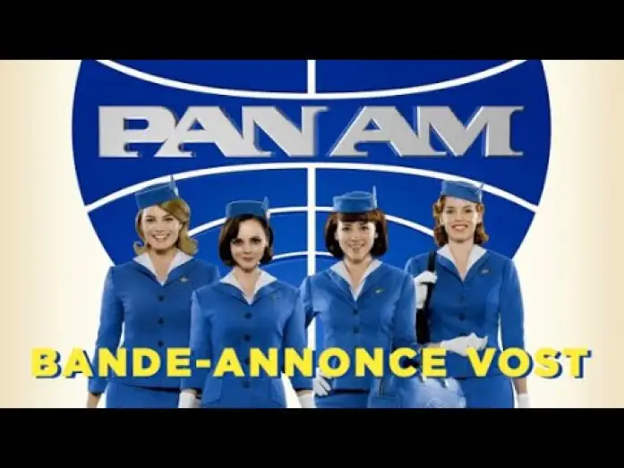 Video for the series Pan Am — PAN AM - Bande-annonce VOST