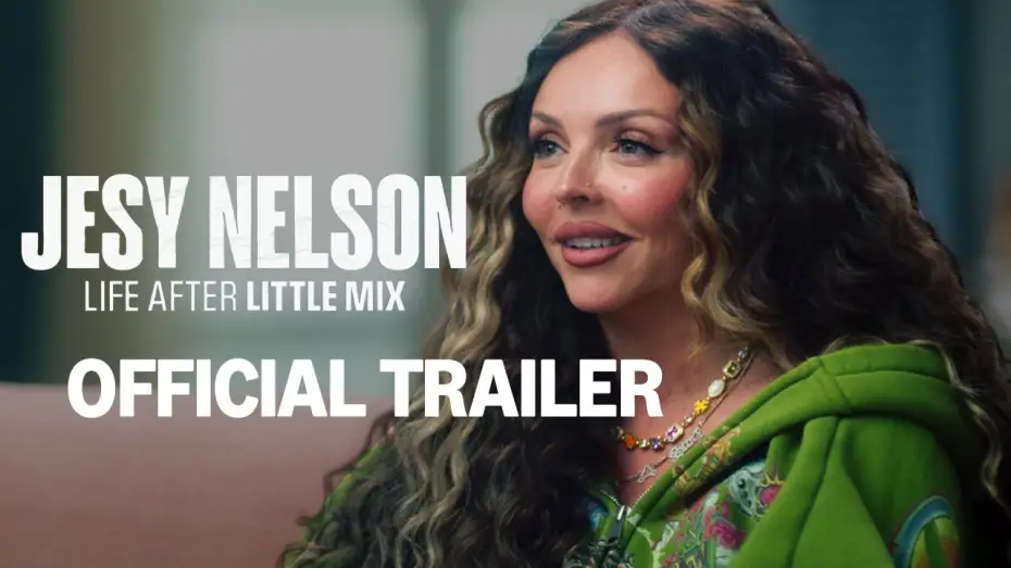 Video for the series Jesy Nelson: Life After Little Mix — Official Trailer