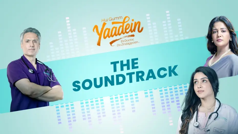 Video for the series Hui Gumm Yaadein - Ek Doctor Do Zindagiyaan — Yaadein -Music Video | Starts 6th April, 8 PM | Sony SAB