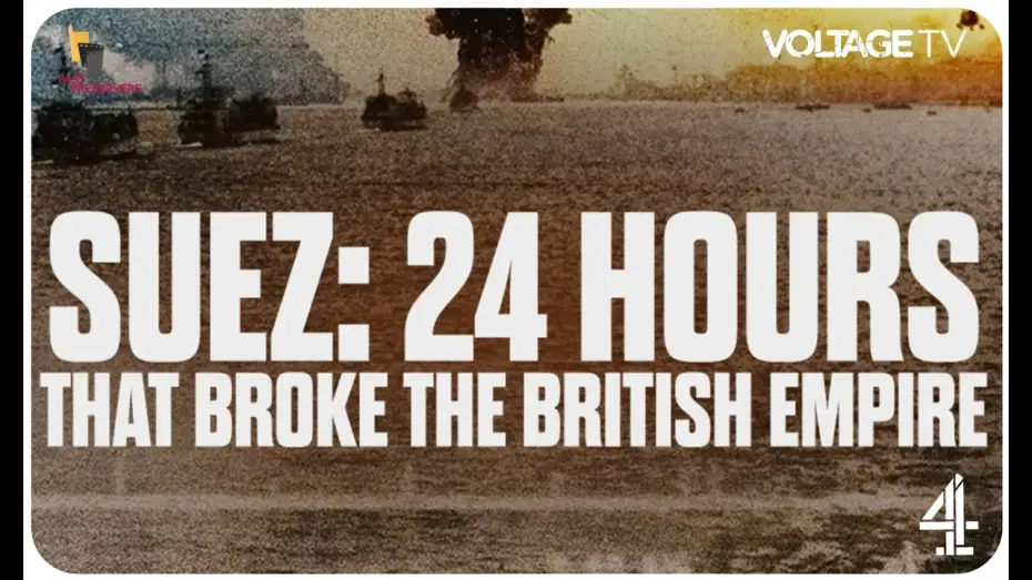 Video for the series Suez: 24 Hours That Broke the British Empire — Trailer
