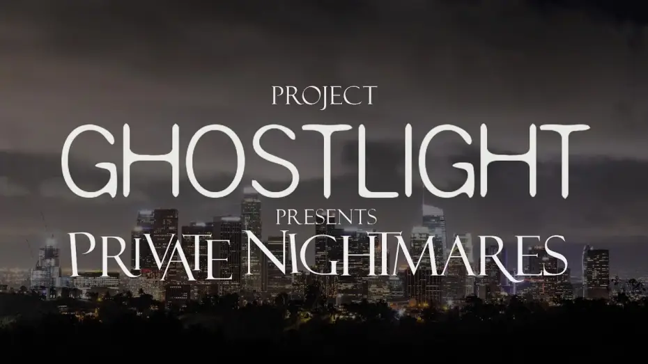 Video for the series Private Nightmares — Launch Date - Project Ghostlight presents Private Nightmares
