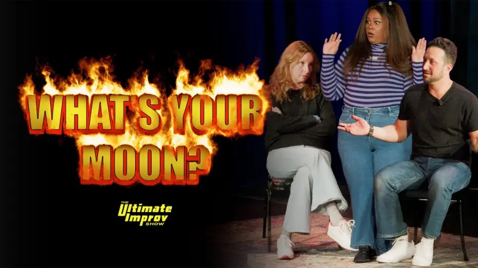 Video for the series The Ultimate Improv Show — WHAT'S YOUR MOON - Ultimate Improv Show