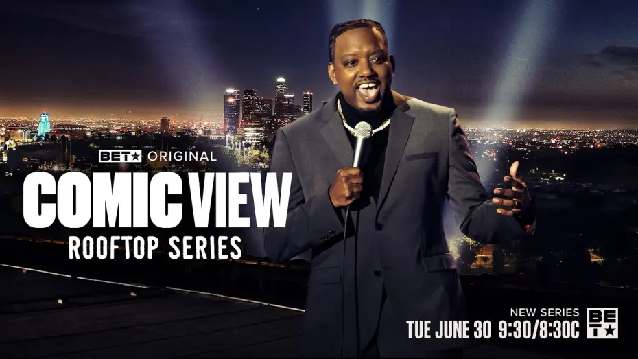 Video for the series ComicView: Rooftop Series — Comic View: Rooftop Series | All-New Episodes Begin Tuesday, June 30 at 9:30/8:30c on BET