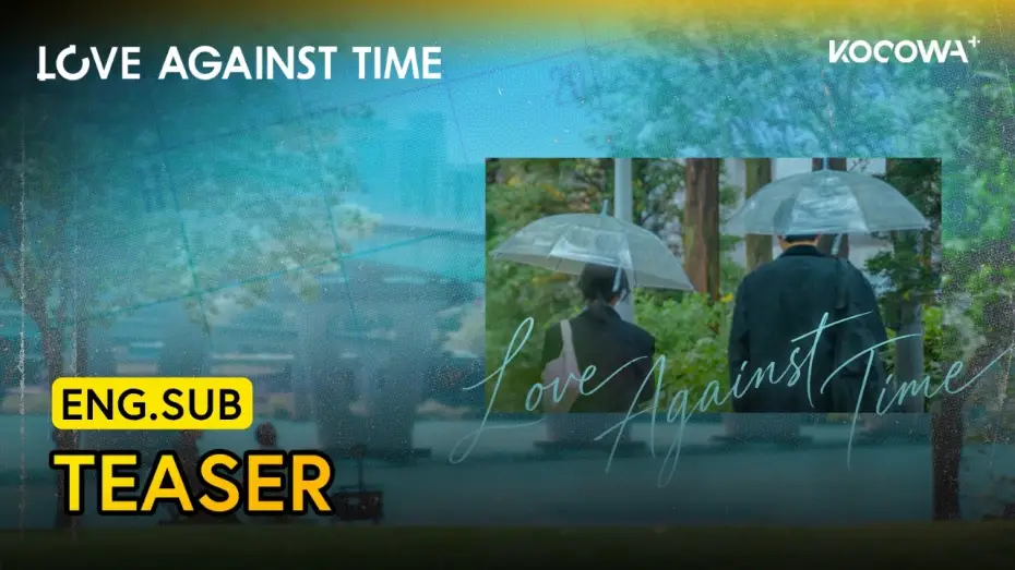 Видео к сериалу Love Against Time — Teaser [ENG SUB]