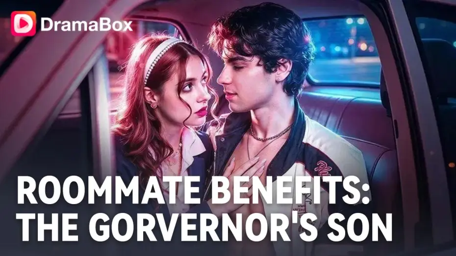 Video for the series Roommate Benefits: The Governor's Son — Roommate Benefits: The Governor's Son | DramaBox