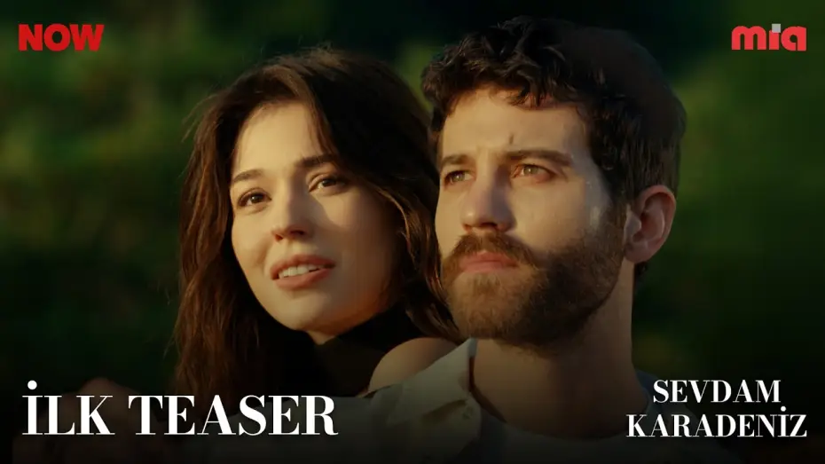 Video for the series My Love, the Black Sea — Sevdam Karadeniz İlk Bölümüyle Yakında NOW'da!