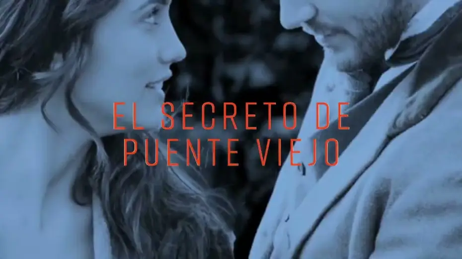 Video for the series Old Bridge Secret — Atreseries - El Secreto de Puente Viejo